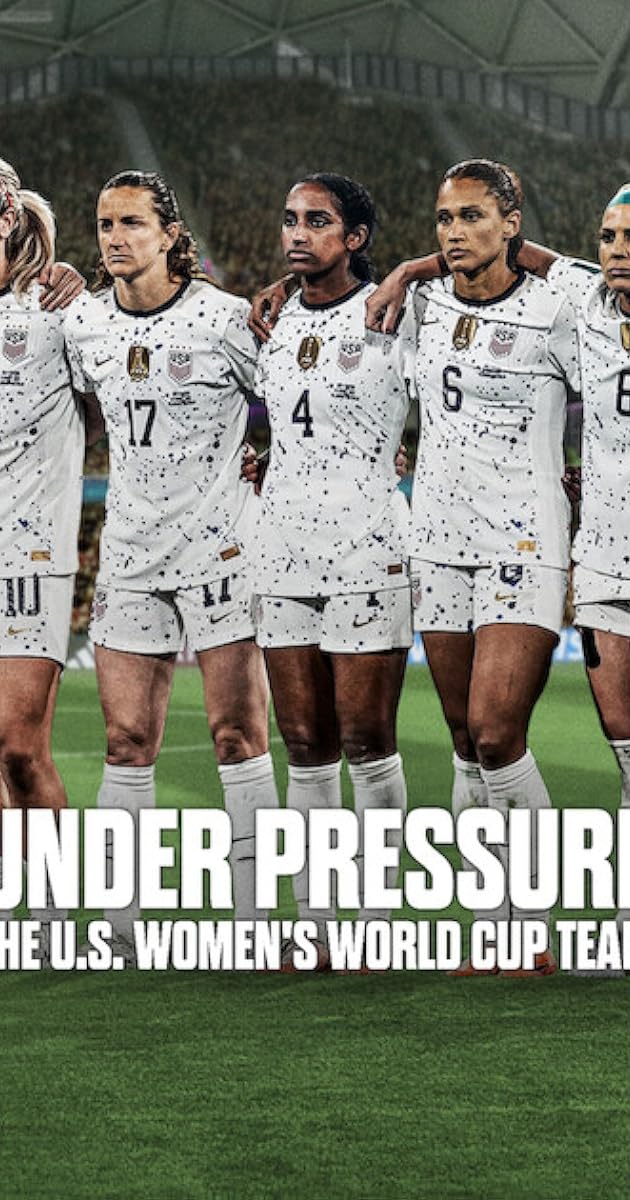 Under Pressure: The U.S. Womens World Cup Team (2023) ทีมฟุตบอลหญิงเวิลด์คัพสหรัฐ